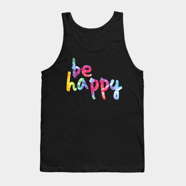 Be Happy Tie Dye 2 Tank Top by lolosenese